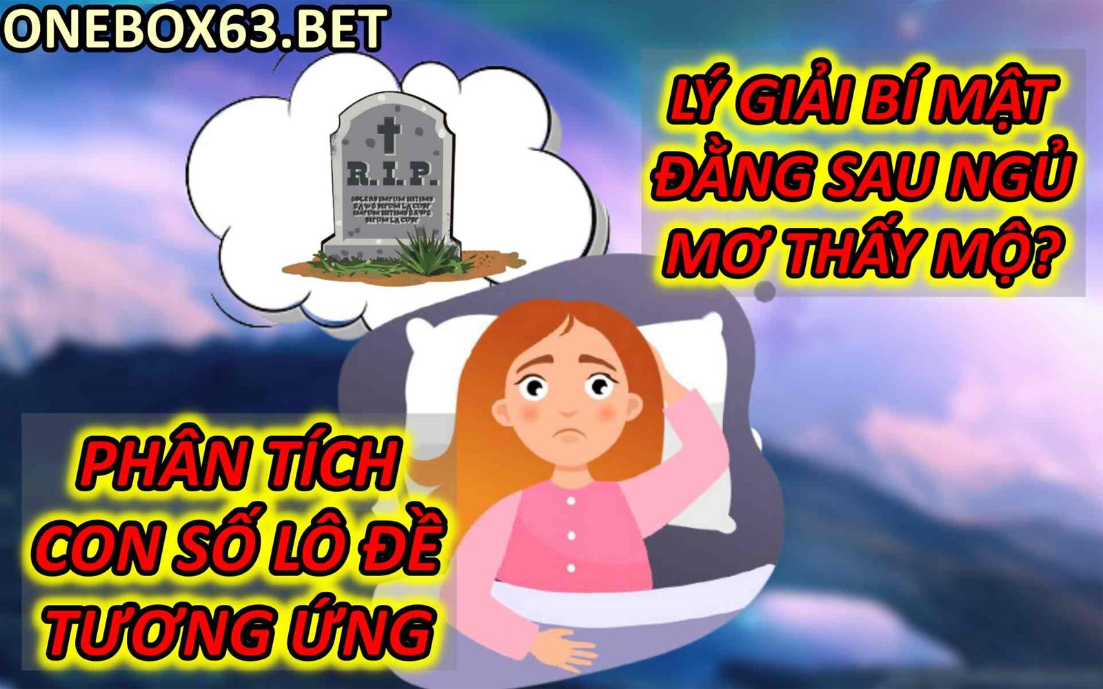 Lý Giải Bí Mật Đằng Sau Ngủ Mơ Thấy Mộ? Phân Tích Con Số Lô Đề Tương Ứng