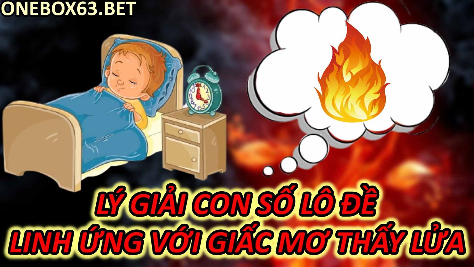 Lý Giải Con Số Lô Đề Linh Ứng Với Giấc Mơ Thấy Lửa