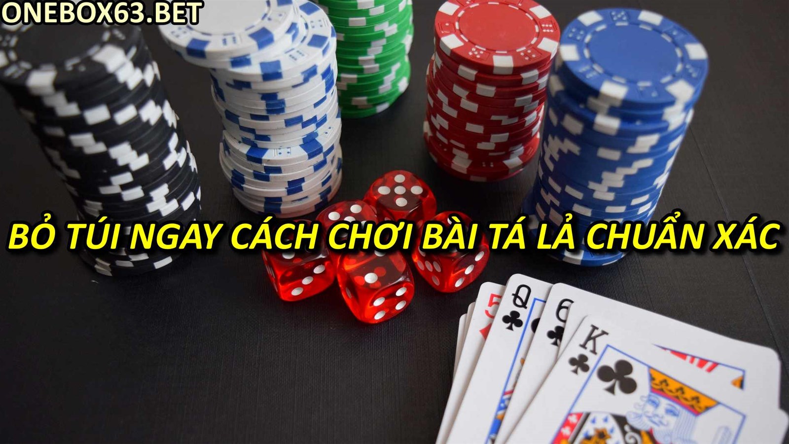 Bỏ túi ngay cách chơi bài tá lả chuẩn xác