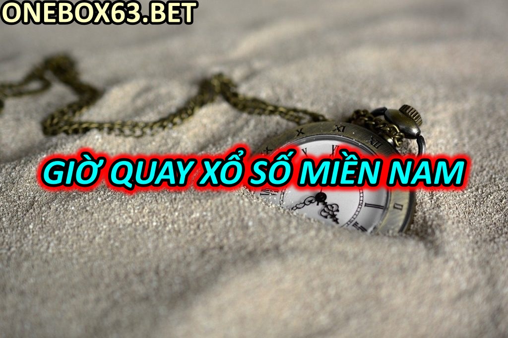 Giờ quay xổ số miền Nam