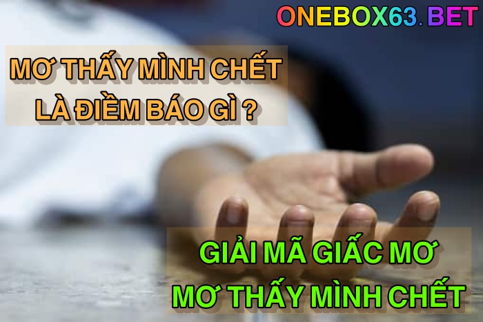 Đánh số mấy khi mơ thấy mình chết?