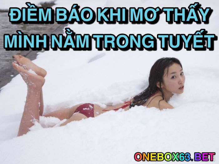 Điềm báo khi mơ thấy mình nằm trong tuyết