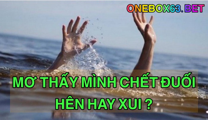 Mơ thấy mình chết đuối là điềm gì?