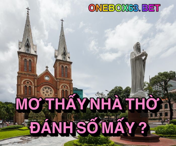 Mơ thấy nhà thờ đánh số mấy?