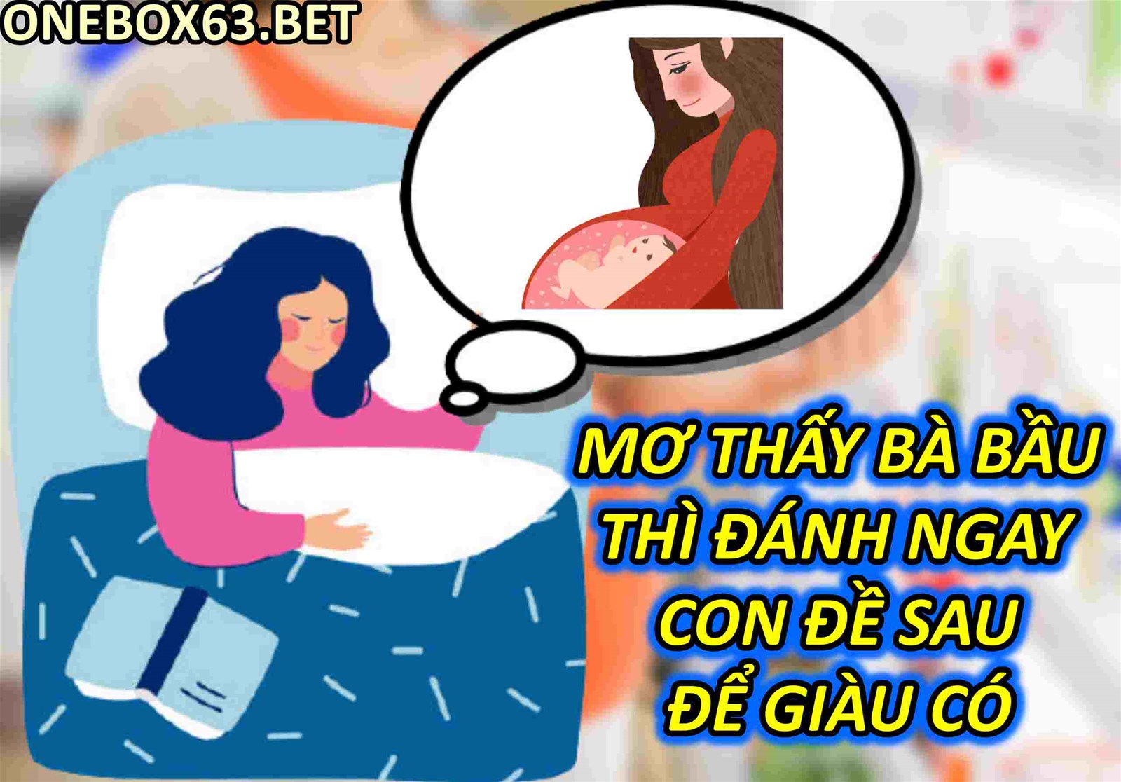  Mơ Thấy Bà Bầu Hãy Đánh Ngay Con Đề Gì Để Giàu Có