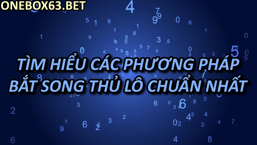 Phương pháp bắt Song thủ lô chuẩn nhất