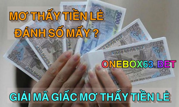 Ý nghĩa giấc mơ thấy tiền lẻ