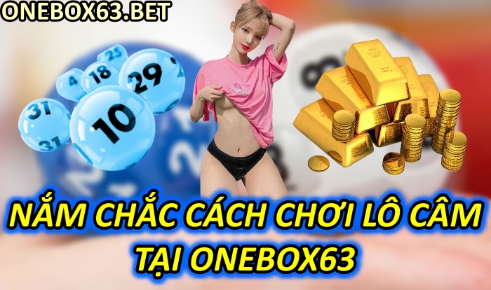 Nắm Chắc Cách Chơi Lô Câm Tại Onebox63 Để Giành Ngay Phần Thắng