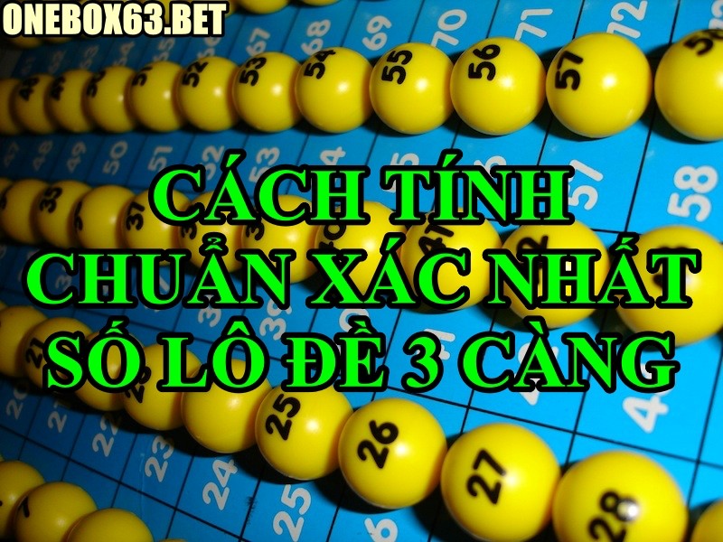 Cách tính đánh 3 càng