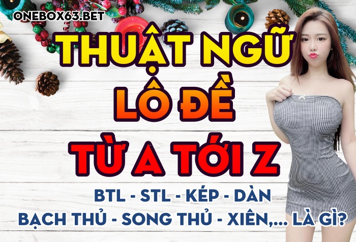 Giải thích từ a tới z về thuật ngữ lô đề