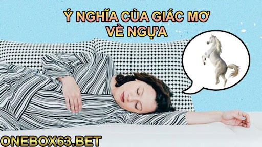 Khi mơ thấy ngựa là điềm báo gì?