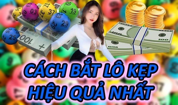 Khám Phá Ngay Cách Bắt Lô Kẹp Hiệu Quả Nhất