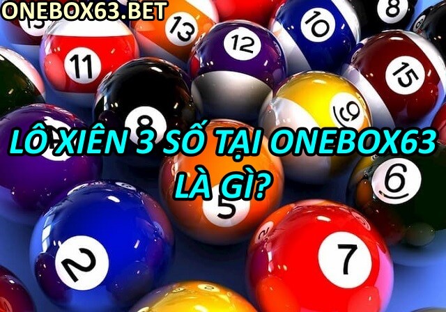 Lô xiên 3 số tại nhà cái Onebox63 là gì?