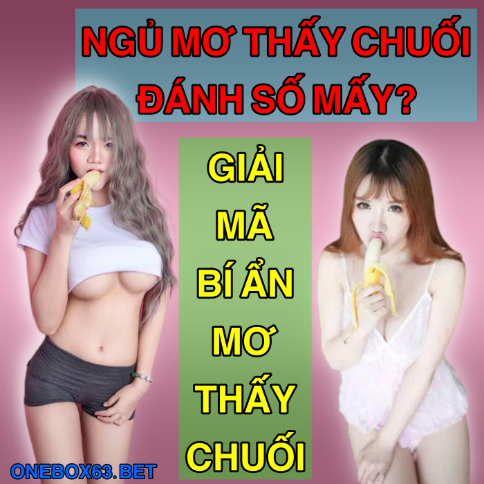 Mơ thấy chuối số mấy?