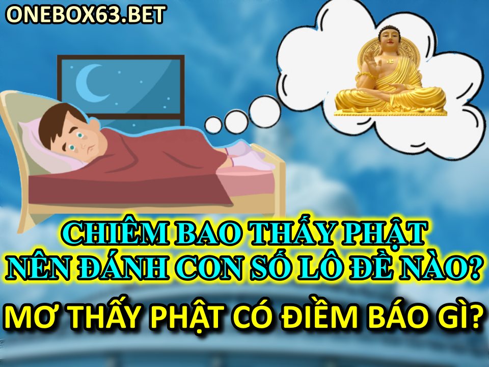 Chiêm Bao Thấy Phật Nên Đánh Con Số Lô Đề Nào?