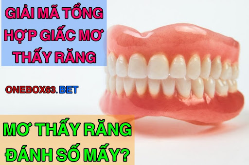 Mơ thấy răng đánh đề số mấy trúng đậm?