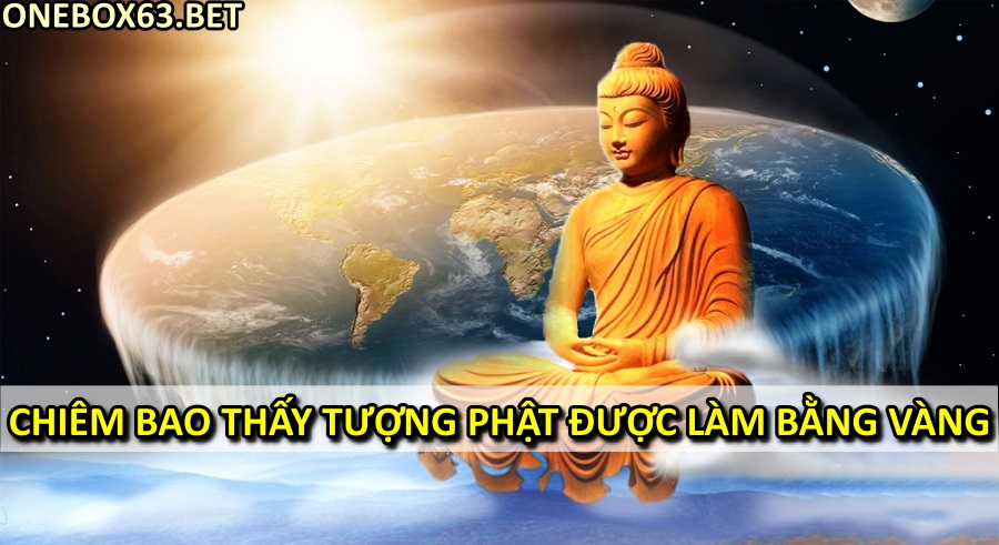 Chiêm bao thấy tượng Phật được làm bằng vàng