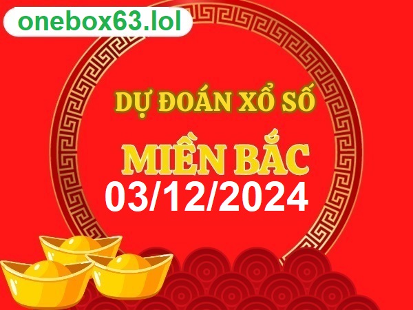 Soi cầu xsmb 03 12 24 dự đoán xsmb 03 12 2024, chốt số xsmb 03/12/2024, soi cầu miền bắc 03/12/2024, soi cầu mb  03 12 2024, soi cầu xsmb 03/12/2024, dự đoán mb 03 12 2024