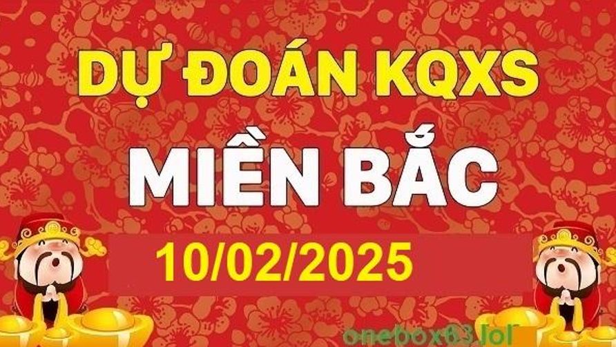 Soi cầu xsmb 10/2/25 dự đoán xsmb 10/2/25, chốt số xsmb 10/2/25, soi cầu miền bắc 10/2/2025, soi cầu mb 10-2-2025, soi cầu xsmb 10/2/25