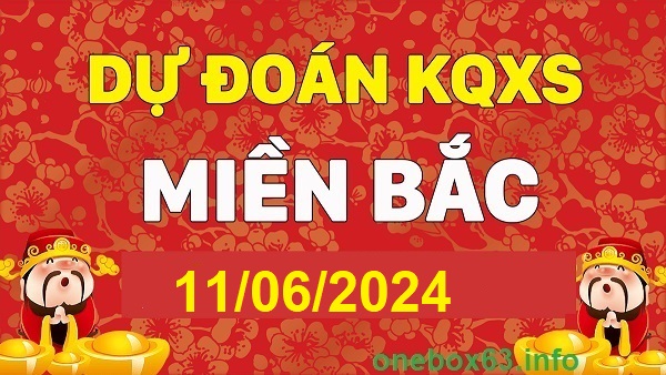  Soi cầu xsmb 11/6/24, dự đoán xsmb 11/6/24, chốt số xsmb 11-6-24, soi cầu miền bắc 11-6-24, soi cầu mb 11/6/24, soi cầu xsmb 11-6-2024