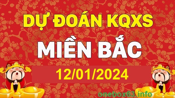 Soi cầu xsmb 12/1/24, dự đoán xsmb 12-1-2024, chốt số xsmb 12/1/24, soi cầu miền bắc 12-1-2024, soi cầu mb 12 1 2024, soi cầu xsmb 112 1 24, dự đoán mb 12/1/2024