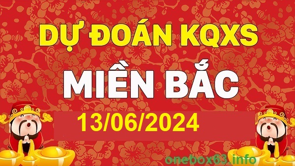 Soi cầu xsmb 13/6/24, dự đoán xsmb 13/6/24, chốt số xsmb 13/6/24, soi cầu miền bắc 13/6/24, soi cầu mb 13-06-2024, soi cầu xsmb 13-6-2024, dự đoán mb 13/6/24