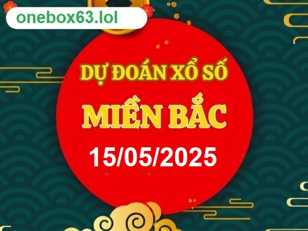 Soi cầu xsmb 15/5/25, dự đoán xsmb 15/5/2025, chốt số xsmb 15 5 2025, soi cầu miền bắc 15-5-2025, soi cầu mb 15/5/25, soi cầu xsmb 15-5 2025, dự đoán mb 15-5-2025
