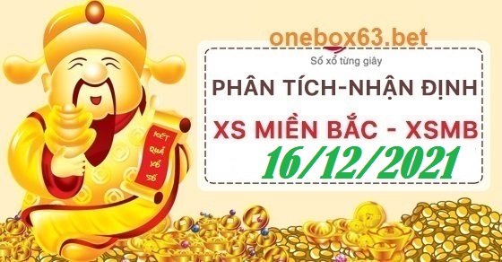 Xổ số miền bắc onebox63 16/12/2021