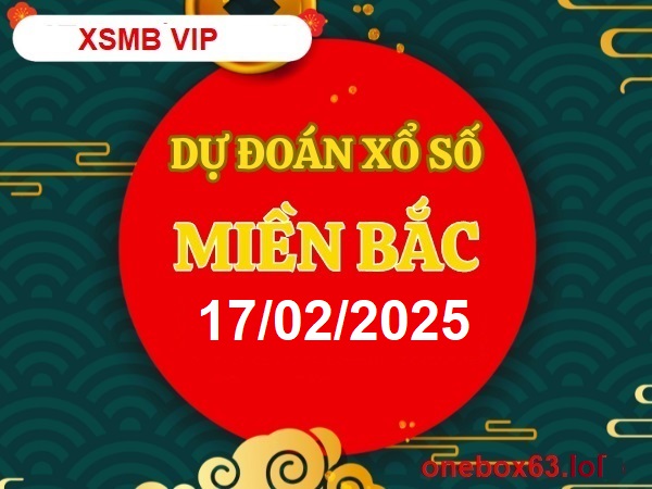 Soi cầu xsmb 17/2/25, dự đoán xsmb 17/2/25, chốt số xsmb 17/2/25, soi cầu miền bắc 17/2/25, soi cầu mb 17 2 2025 soi cầu xsmb 17/2/25