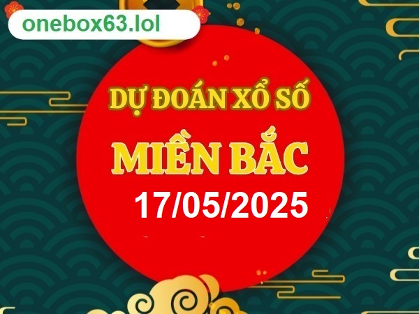 Soi cầu xsmb 17/5/25, dự đoán xsmb 17/5/2025, chốt số xsmb 17-5-2025, soi cầu miền bắc 17/5/25, soi cầu mb 17-5-2025, soi cầu xsmb 17-5-2025, dự đoán mb 17-5-2025