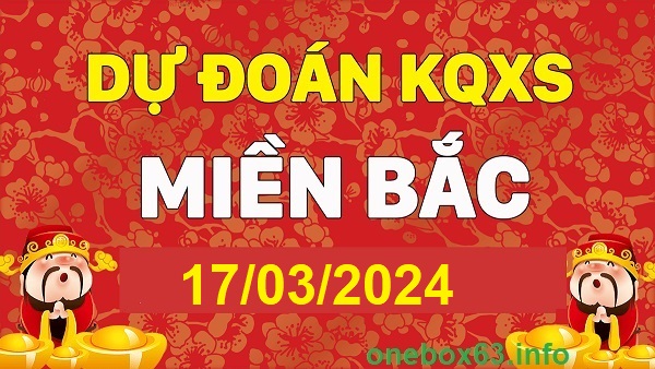 Soi cầu xsmb 17/3/24, dự đoán xsmb 17/3/2024, chốt số xsmb 17 3 2024, soi cầu miền bắc 17 3 2024, soi cầu mb 17-3-2024, soi cầu xsmb 17-3-2024, dự đoán mb 17/3/24