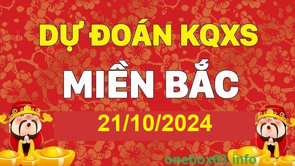 Soi cầu xsmb 21/10/24, dự đoán xsmb 21 10 24, chốt số xsmb 21/10/2024, soi cầu miền bắc 22 10 24, soi cầu mb 22/10/24, soi cầu xsmb 22/10/2024, dự đoán mb 21 10 24