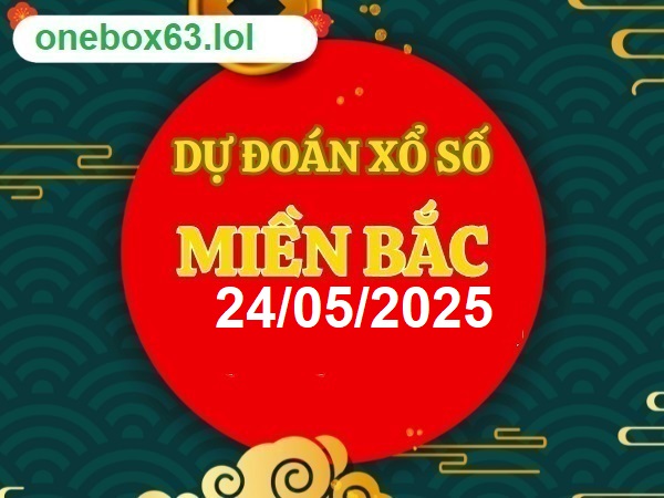 Soi cầu xsmb 24/5/25, dự đoán xsmb 24-5-2025, chốt số xsmb 24-5-2025, soi cầu miền bắc 24-05-2025, soi cầu mb 24-5-2025, soi cầu xsmb 24-5-2025, dự đoán mb 24/05/25