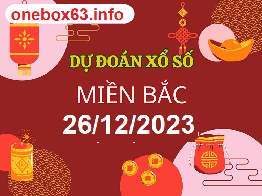 Soi cầu xsmb 26/12/23, dự đoán xsmb 26 12 23, chốt số xsmb 26/12/23, soi cầu miền bắc 26/12/23, soi cầu mb 26-12-2023, soi cầu xsmb 26/12/2023