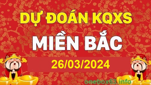 Soi cầu xsmb 26/3/24, dự đoán xsmb 26/3/24, chốt số xsmb 26/3/24, soi cầu miền bắc 26/3/24, soi cầu mb 26/3/24, soi cầu xsmb 26-30-2024, dự đoán mb 26 3 24