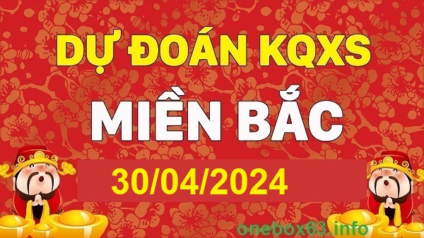  Soi cầu xsmb 30/4/24, dự đoán xsmb 30/4/24, chốt số xsmb 30 4 24, soi cầu miền bắc 30/4/24, soi cầu mb 30 4 24, soi cầu xsmb 30/4/24