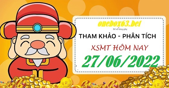 soi cầu xsmt 27/6/2022, soi cau xsmt 27 6 2022, du doan xsmt 27/6/2022, chot so mt 27 6 2022, du doan xsmt 27-6-2022, kết quả xổ số mt 27 6 2022